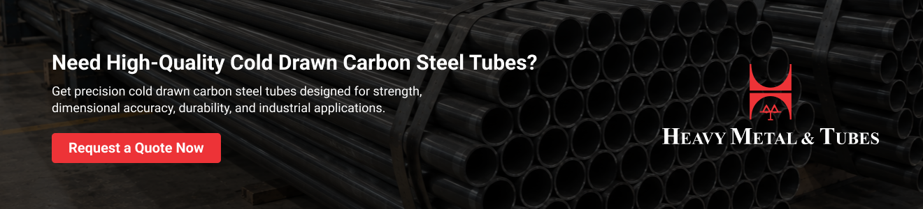 Cold Drawn Carbon Steel Tubes: Features, Grades & Common Uses CTA image